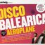 Mixmag Presents: Aeroplane Disco Balearica