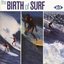 The Birth of Surf