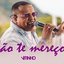 Não Te Mereço