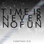 Time Is Never No Fun