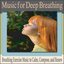 Music for Deep Breathing: Breathing Exercise Music to Calm, Compose, And Renew
