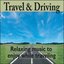 Travel and Driving:  Relaxing Driving Music