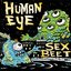 Scion A/V Garage: Human Eye / Sex Beet