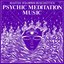 Psychic Meditation Music