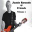 Jamie Rounds & Friends, Vol. 1