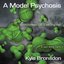 A Model Psychosis