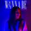 Wanna Be
