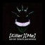 (Killer)(Me)