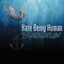 Hate Being Human - Single
