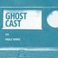Ghostcast 013