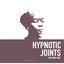 Hypnotic Joints