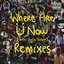 Where Are Ü Now (With Justin Bieber) (Remixes)