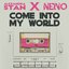 Come Into My World (with NERVO)