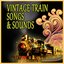 Vintage Train Songs & Sounds