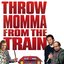 Throw Mama From the Train