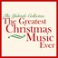 The Greatest Christmas Music Ever