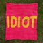Idiot