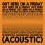 Out Here On A Friday (Acoustic)