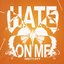 Hate On Me