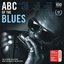 ABC of the Blues: The Ultimate Collection from the Delta to the Big Cities