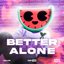 Better Off Alone