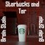 Starbucks and Tar