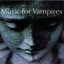 A Delicate Dependency: Music For Vampires