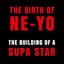 The Birth of Ne-Yo - The Building of A Supa Star