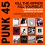 Soul Jazz Records Presents PUNK 45: Kill The Hippies! Kill Yourself! The American Nation Destroys Its Young – Underground Punk In The United States Of America 1973-180 Vol.1