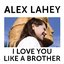 Alex Lahey - I Love You Like a Brother album artwork