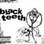 Black Teeth