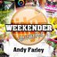 Andy Farley's Tidy Weekender Anthems