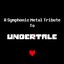 A Symphonic Metal Tribute To Undertale