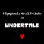 A Symphonic Metal Tribute To Undertale