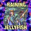 Raining Jellyfish - Single