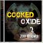 Cooked Oxide, Vol. 2