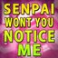 Senpai, Won't You Notice Me? (feat. Michaela Laws)