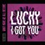 Lucky I Got You - Single