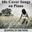 60s Cover Songs on Piano: Blowing in the Wind