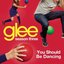 You Should Be Dancing (Glee Cast Version) - Single