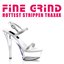 Fine Grind: Hottest Stripper Traxxx