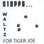Waltz For Tiger Joe