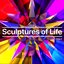 Sculptures of Life