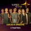 Superstar - Lucas e Orelha - Trajetória