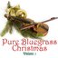 Pure Bluegrass Christmas Volume 1