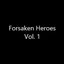 Forsaken Heroes Vol.1