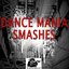 Dance Mania Smashes