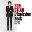 Bob Dylan: Explosion Rock 1960-1965
