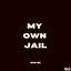My Own Jail