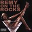 Remy on the Rocks